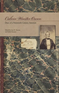 Calvin Owen Diary of a Nineteenth Century American by Ann H. Stevens, Kathy Kanauer